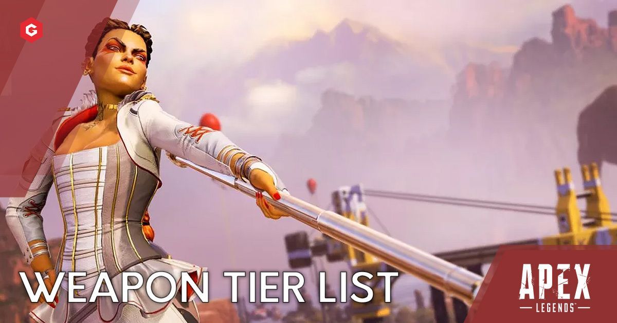 Apex Legends Season 7 Weapon Tier List And The Best Weapons To Use