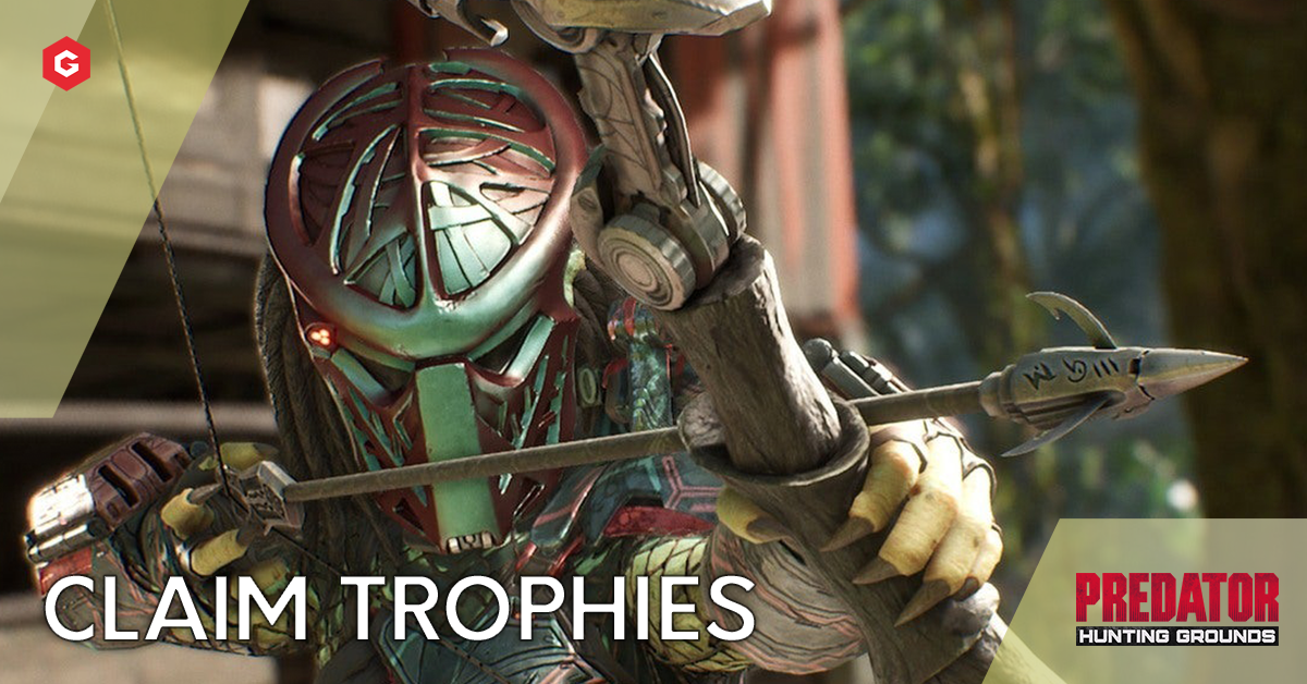 Predator Hunting Grounds How To Claim Trophy From Your Victims