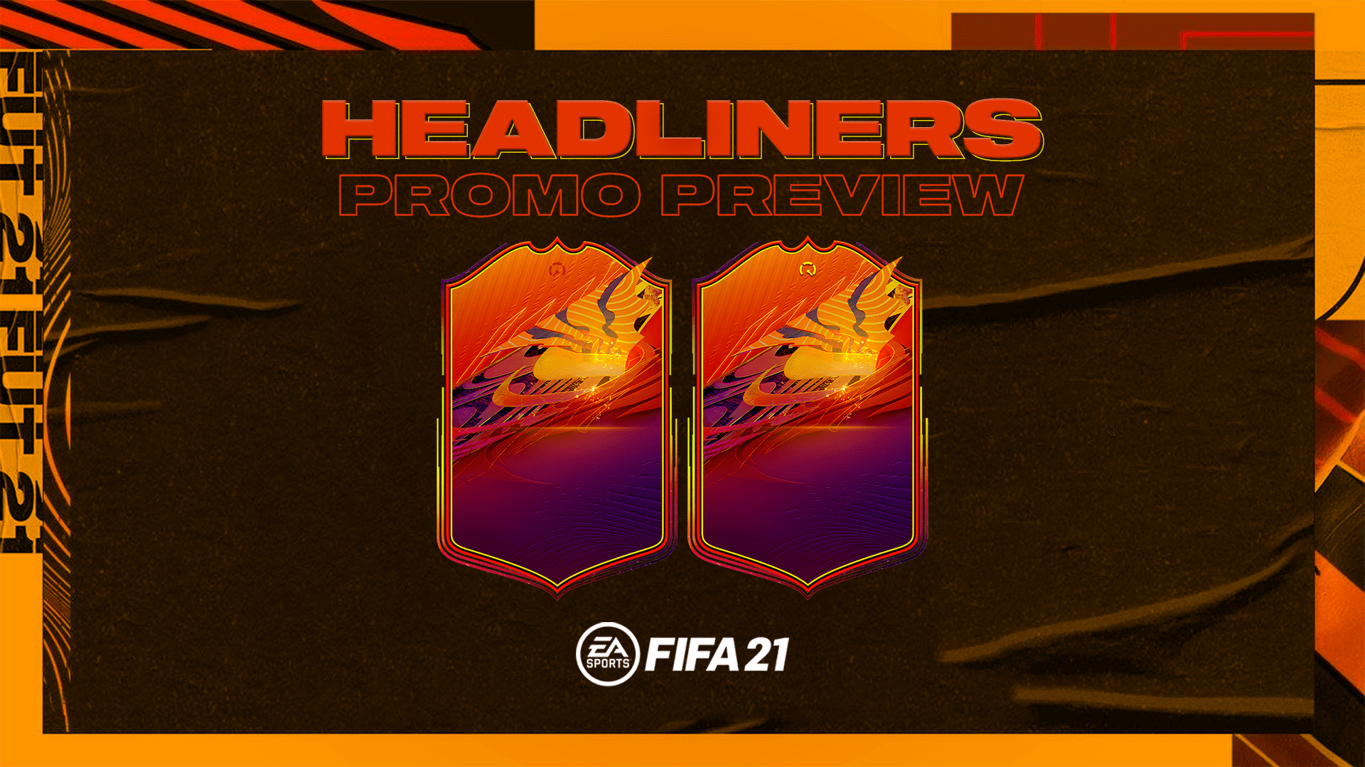 FIFA 21 Headliners: Release Date, Predictions, How To Upgrade, Card  Designs, SBCs, Objectives And Everything You