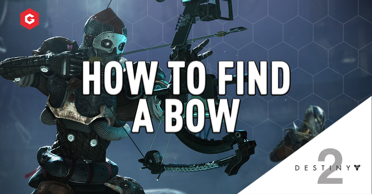 Destiny 2 Season Of The Worthy How To Get A Bow