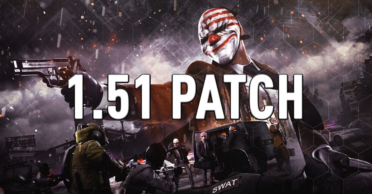 Payday 2 1 51 Patch Notes For The Big Score And Crimewave Edition